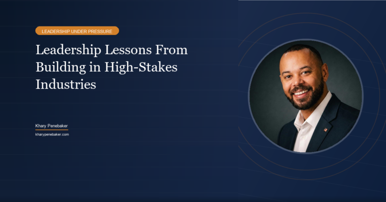 Leadership Lessons From Building in High-Stakes Industries