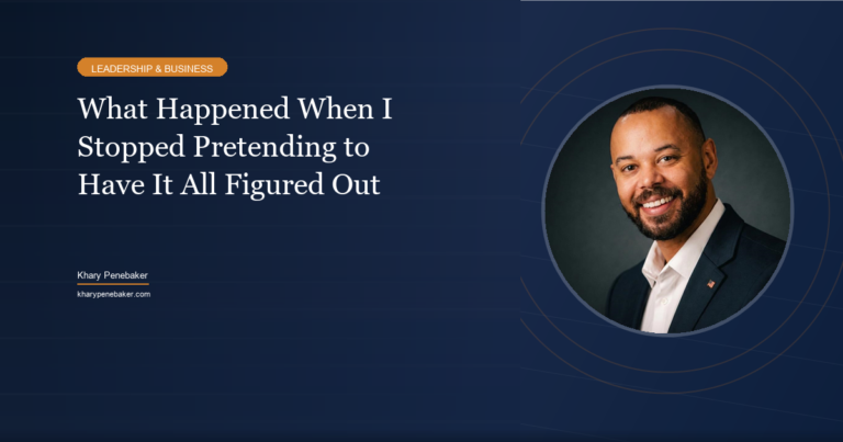 What happened when I stopped pretending to have it all figured out - Khary Penebaker