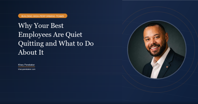 Why your best employees are quiet quitting and what to do about it - Khary Penebaker