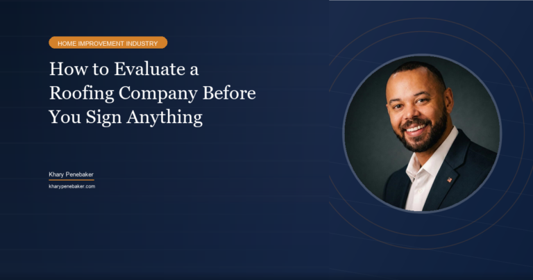 How to evaluate a roofing company before you sign anything - Khary Penebaker