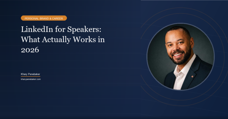 LinkedIn for speakers: what actually works in 2026 - Khary Penebaker