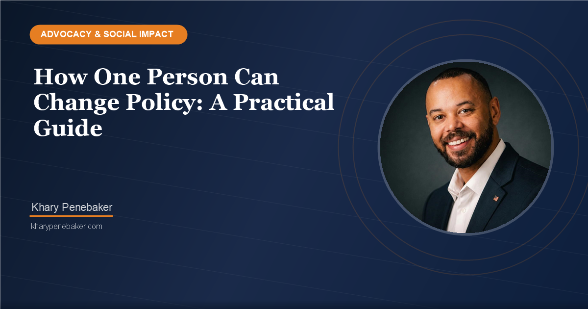 How One Person Can Change Policy: A Practical Guide | Khary Penebaker