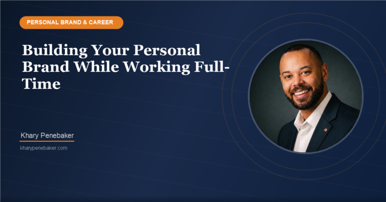 Building Your Personal Brand While Working Full-Time